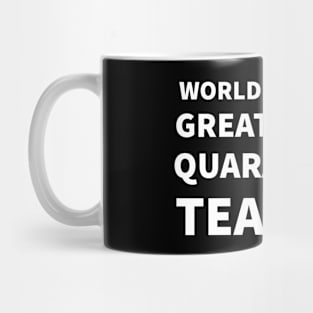 World's Greatest Quarantine Teacher Mug